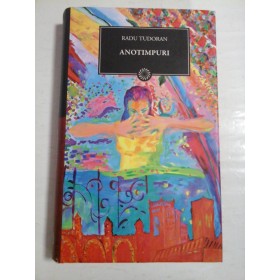 ANOTIMPURI  (Colectia Jurnalul National)  -  RADU  TUDORAN 